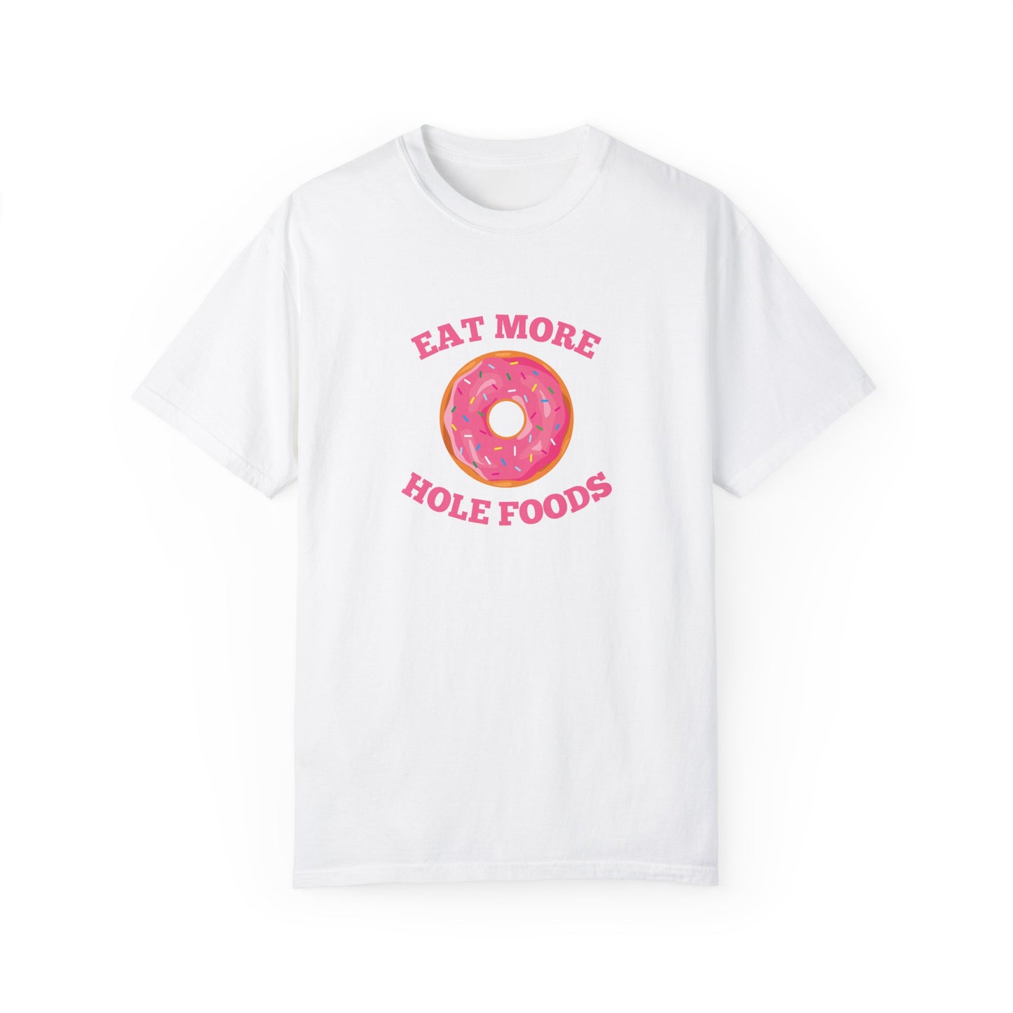 Eat More Hole Foods T-shirt