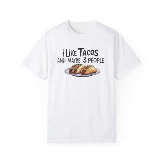 I Like Tacos and Maybe 3 People T-Shirt