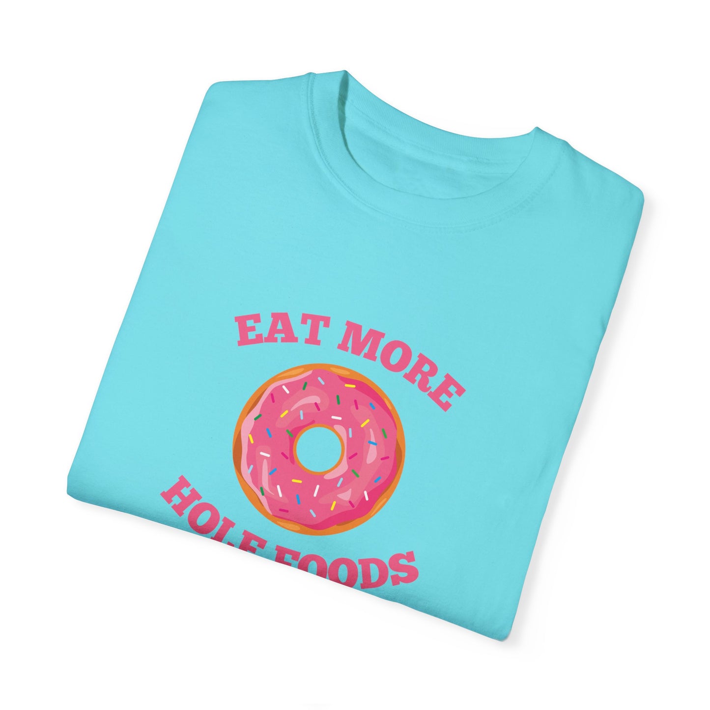 Eat More Hole Foods T-shirt