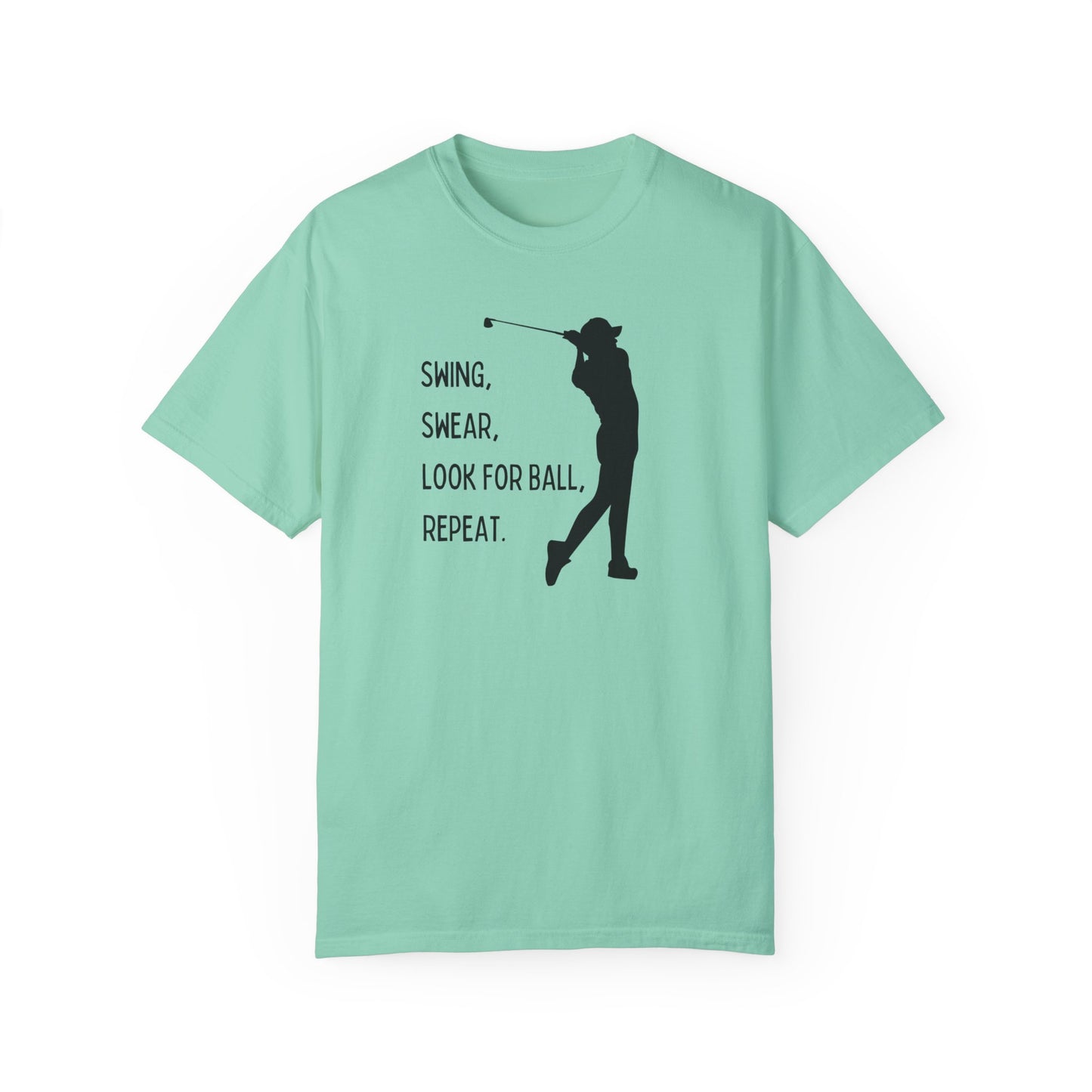 Swing, Swear, Look for Ball Tee Shirt