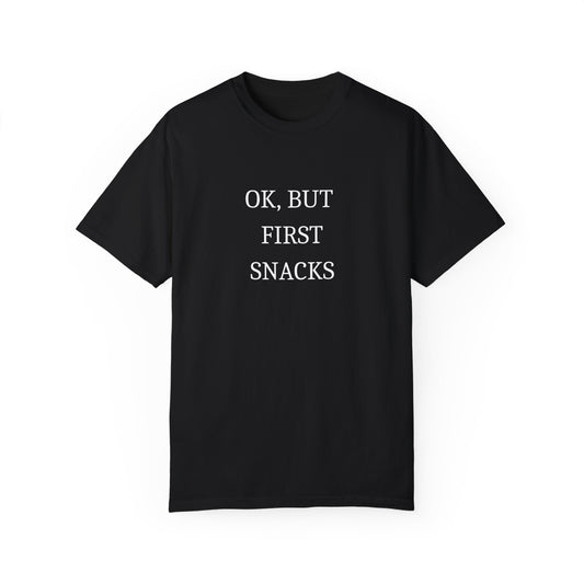 OK, but First Snacks T-Shirt