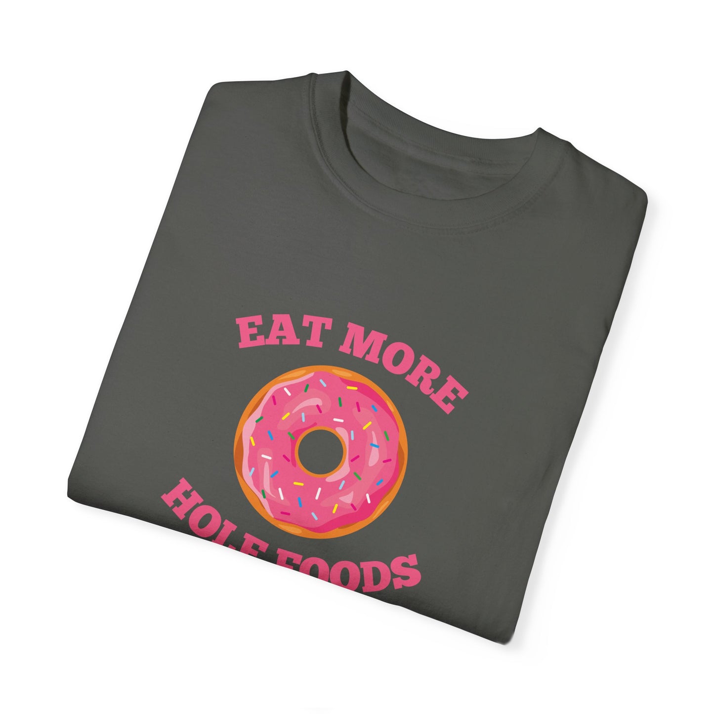 Eat More Hole Foods T-shirt