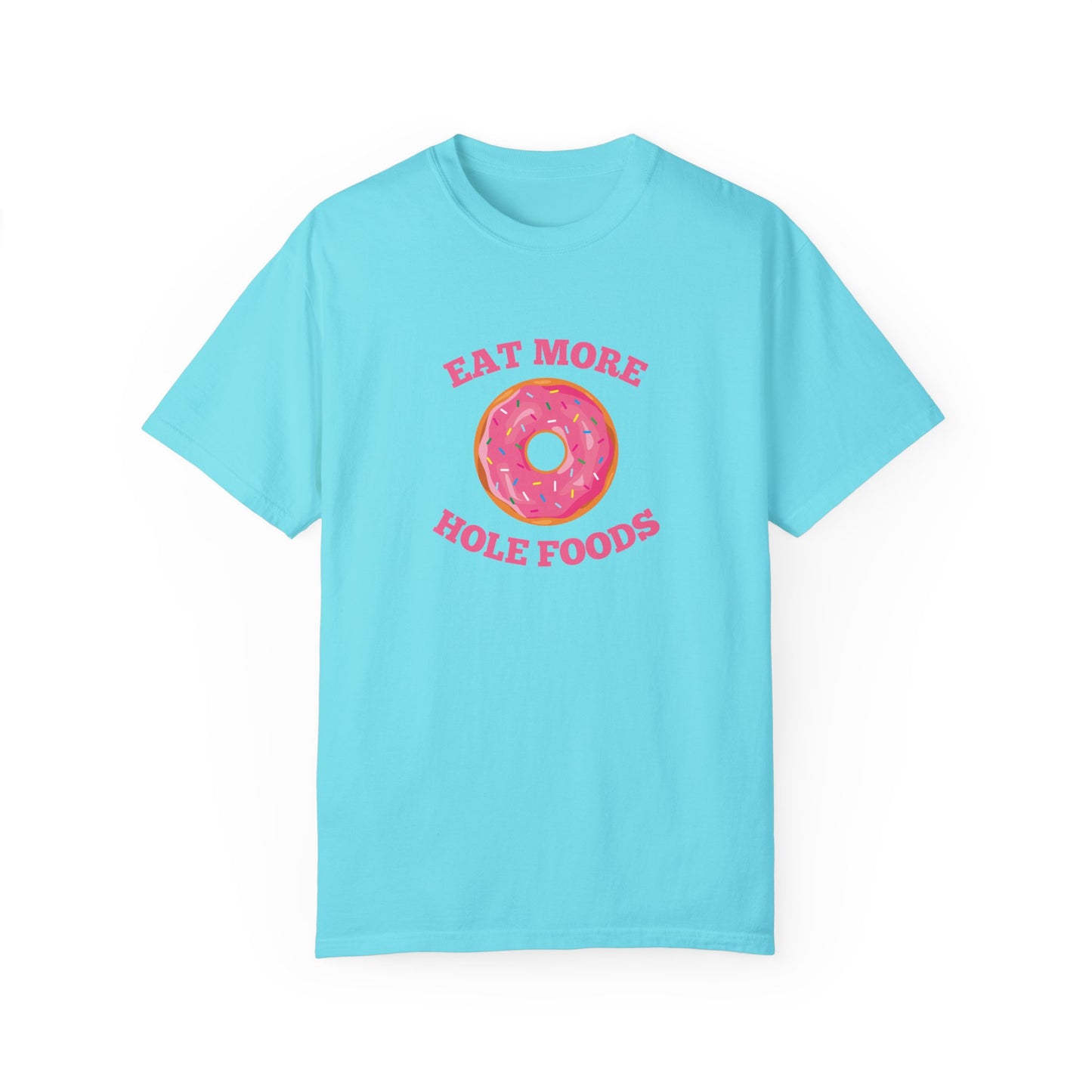 Eat More Hole Foods T-shirt