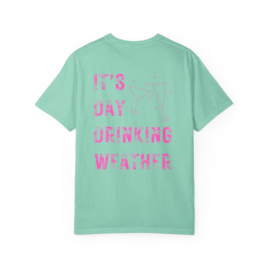It's Day Drinking Weather T-Shirt