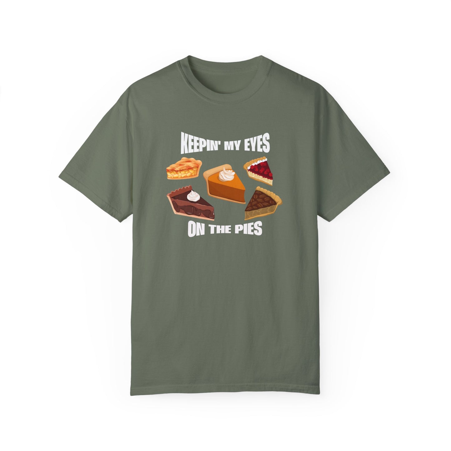 Keepin' My Eyes on the Pies T-Shirt