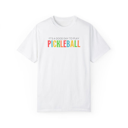 It's A Good Day to Play Pickleball T-Shirt