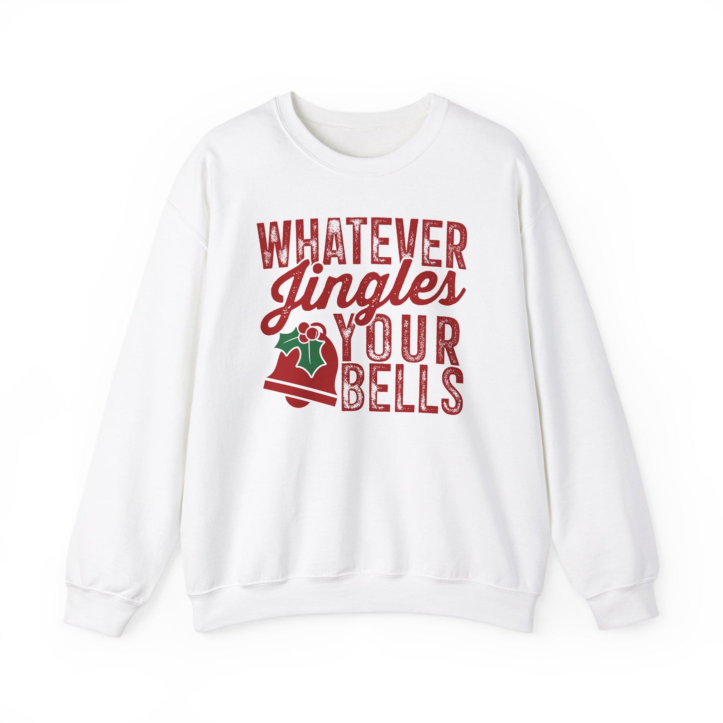 Whatever Jingles Your Bells Crewneck Sweatshirt
