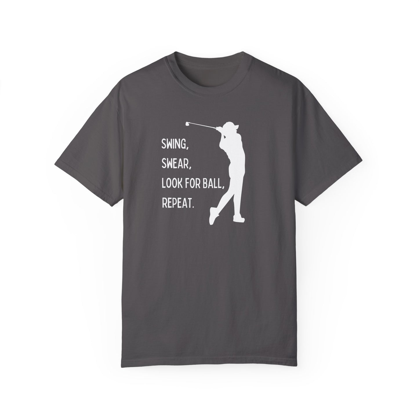 Swing, Swear, Look for Ball Tee Shirt