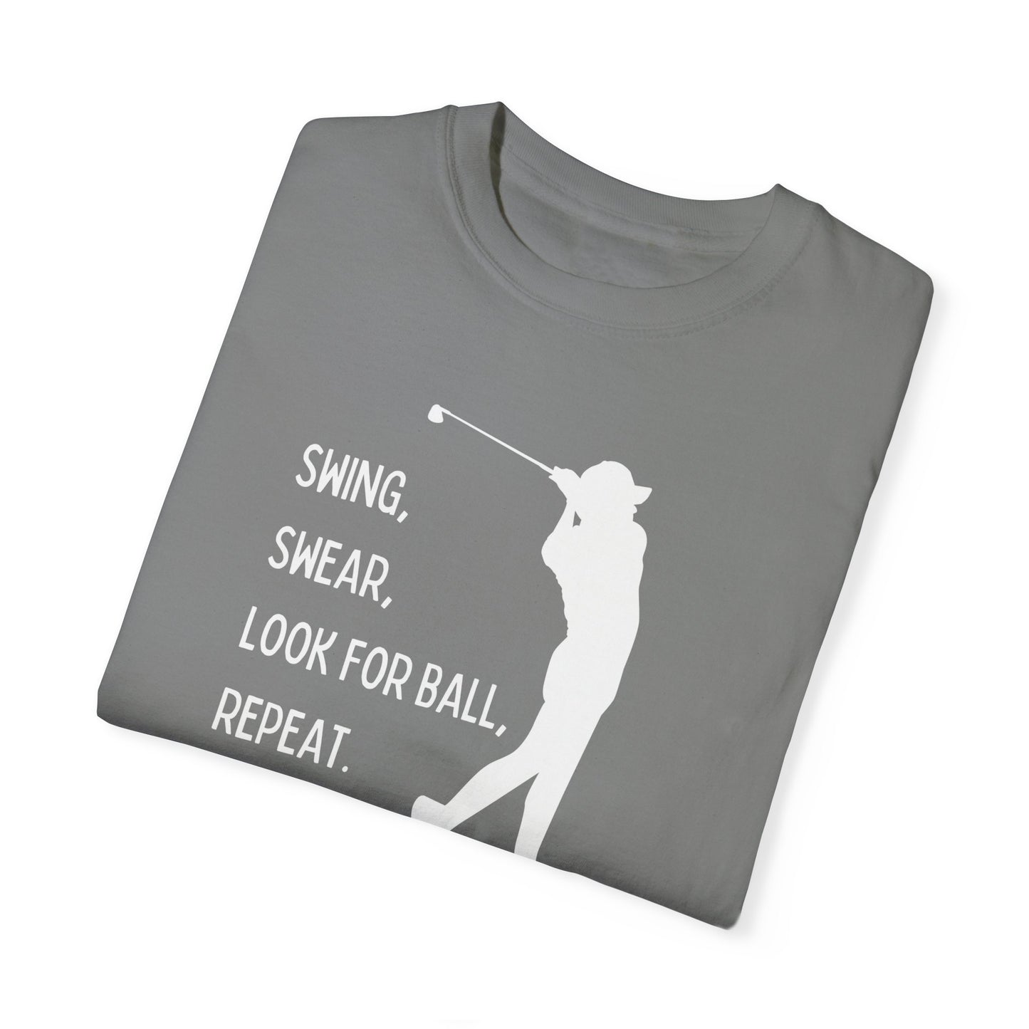 Swing, Swear, Look for Ball Tee Shirt