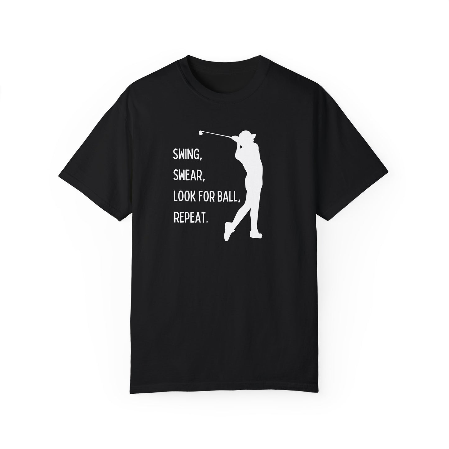 Swing, Swear, Look for Ball Tee Shirt