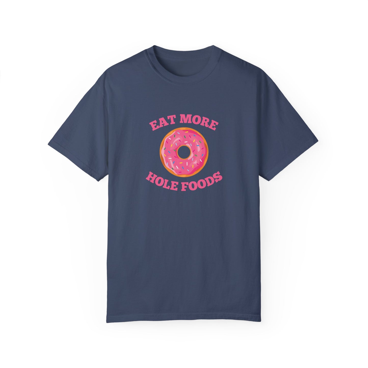 Eat More Hole Foods T-shirt