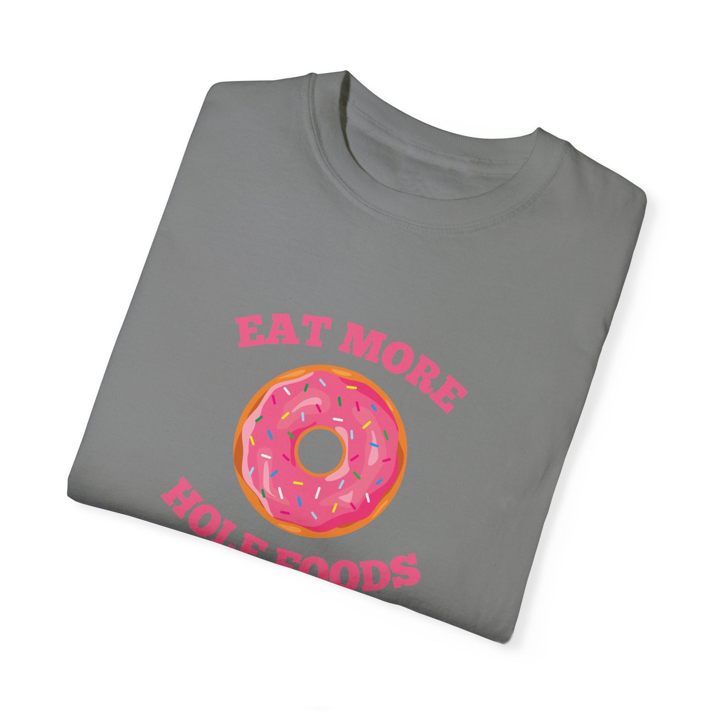 Eat More Hole Foods T-shirt