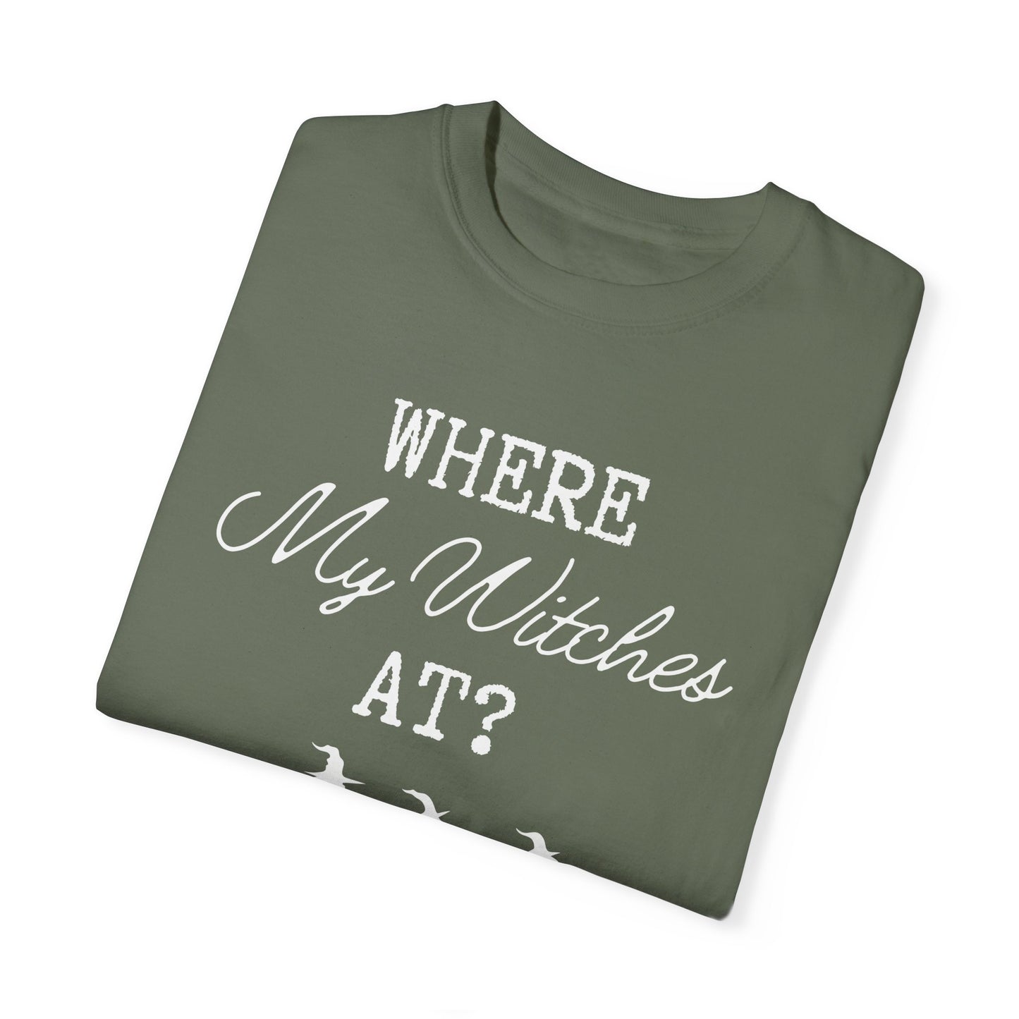 Where My Witches At T-Shirt