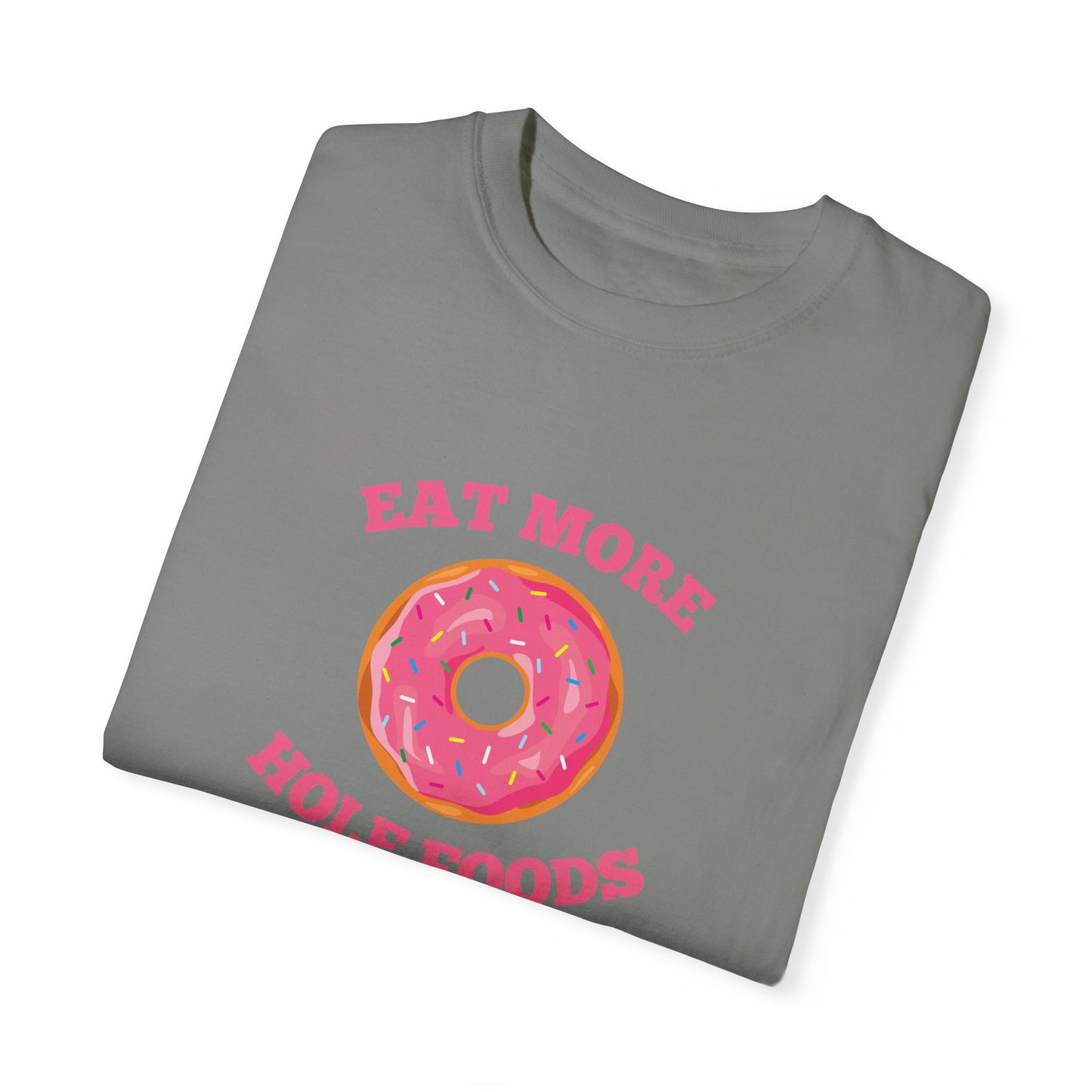 Eat More Hole Foods T-shirt