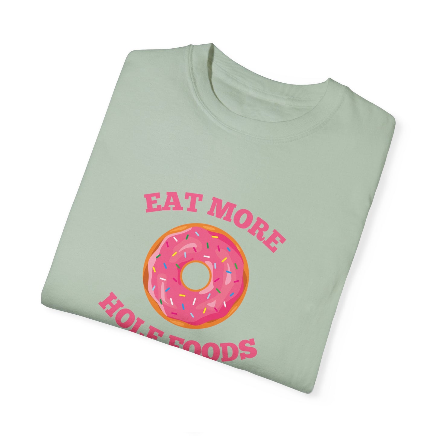 Eat More Hole Foods T-shirt