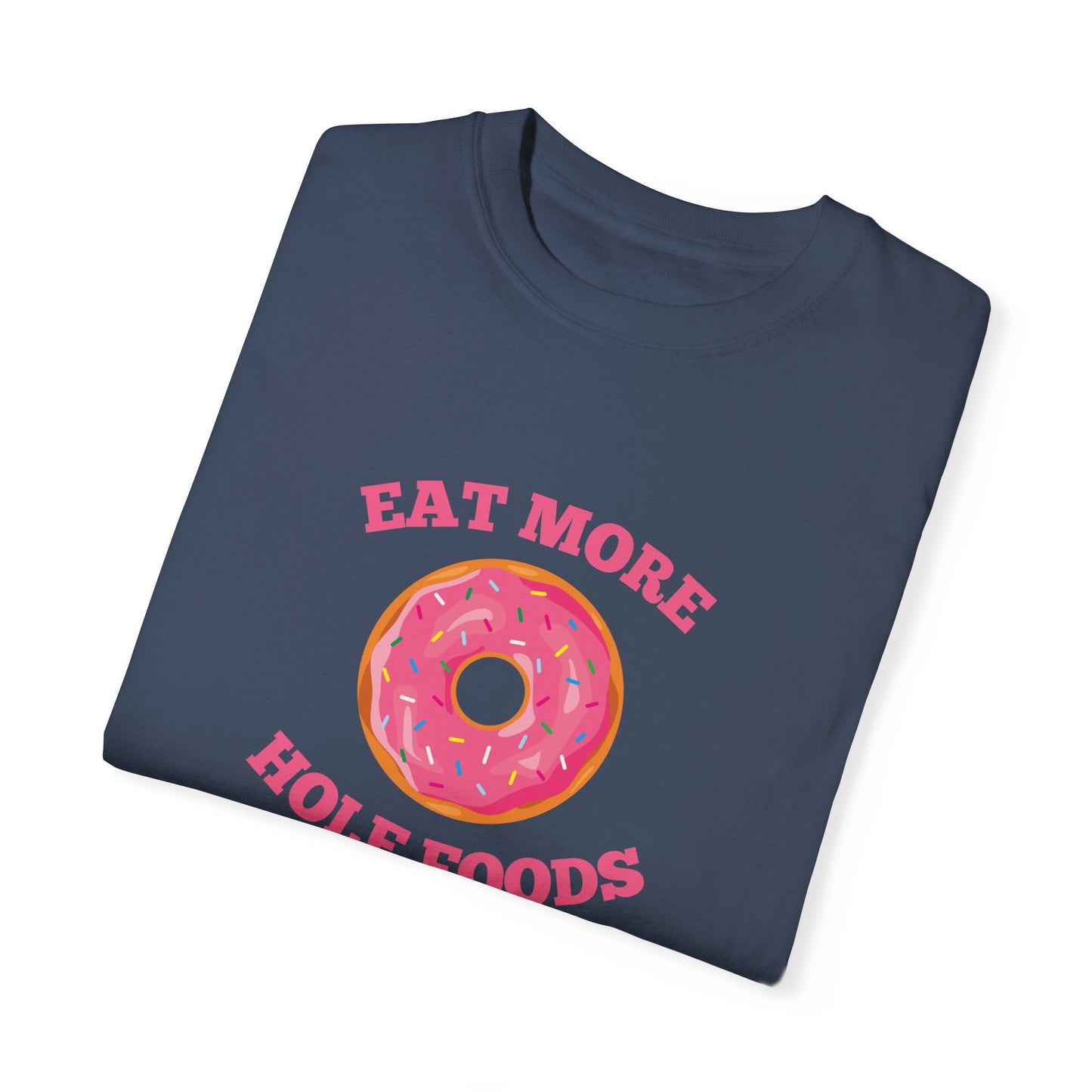Eat More Hole Foods T-shirt