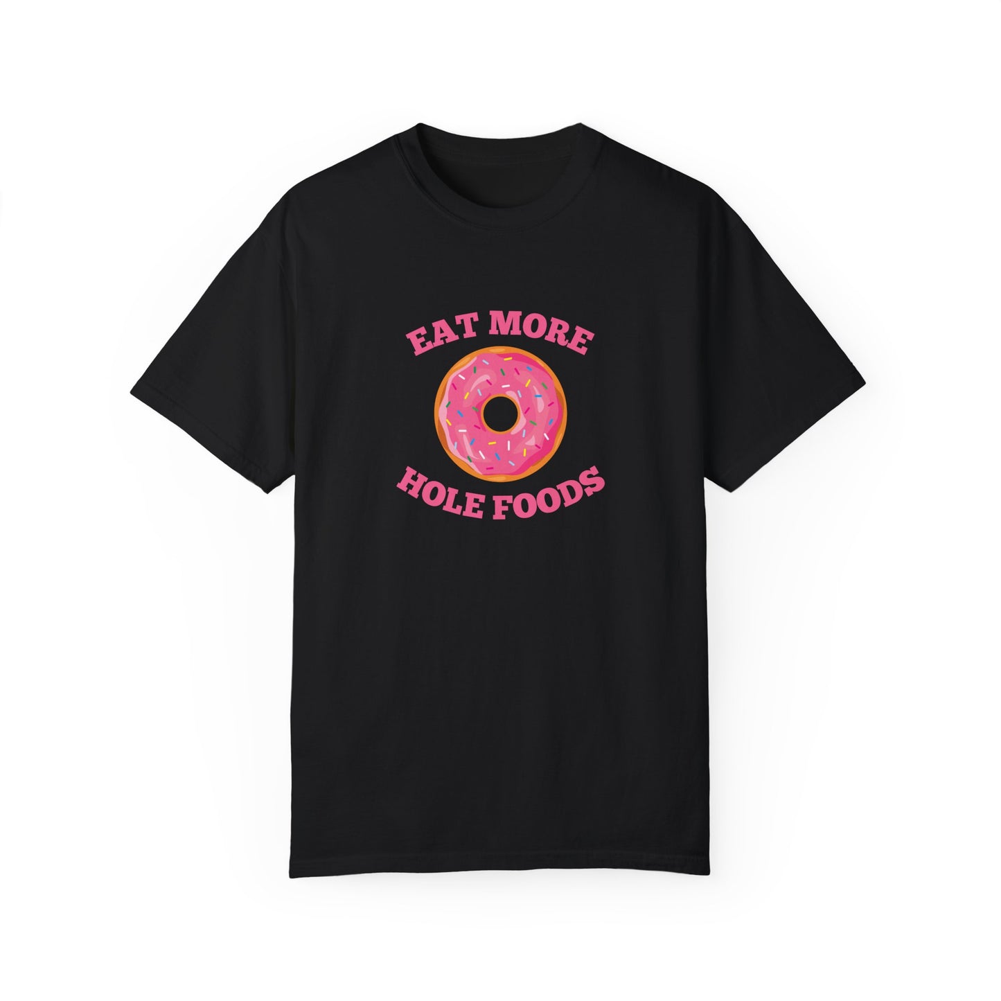 Eat More Hole Foods T-shirt
