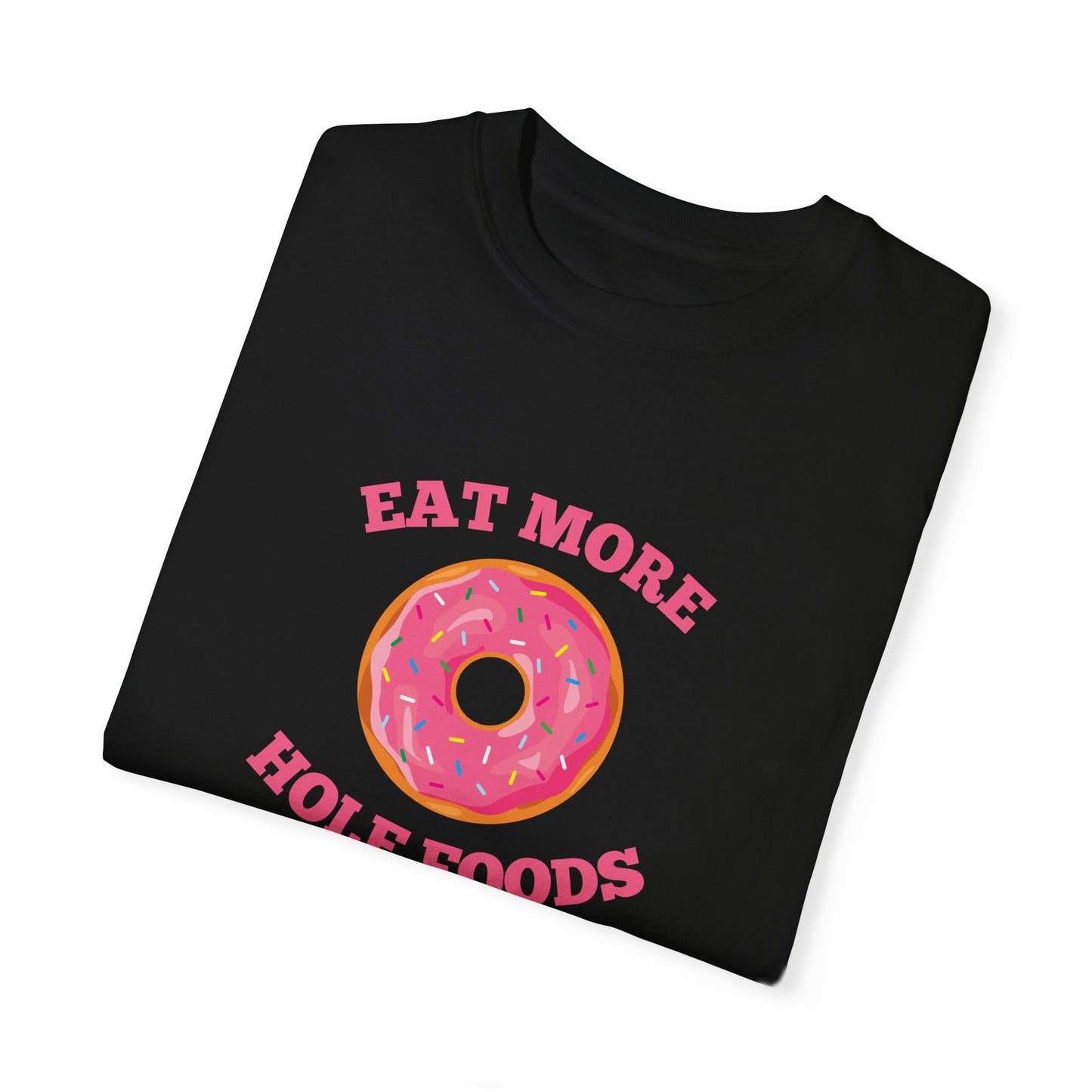 Eat More Hole Foods T-shirt