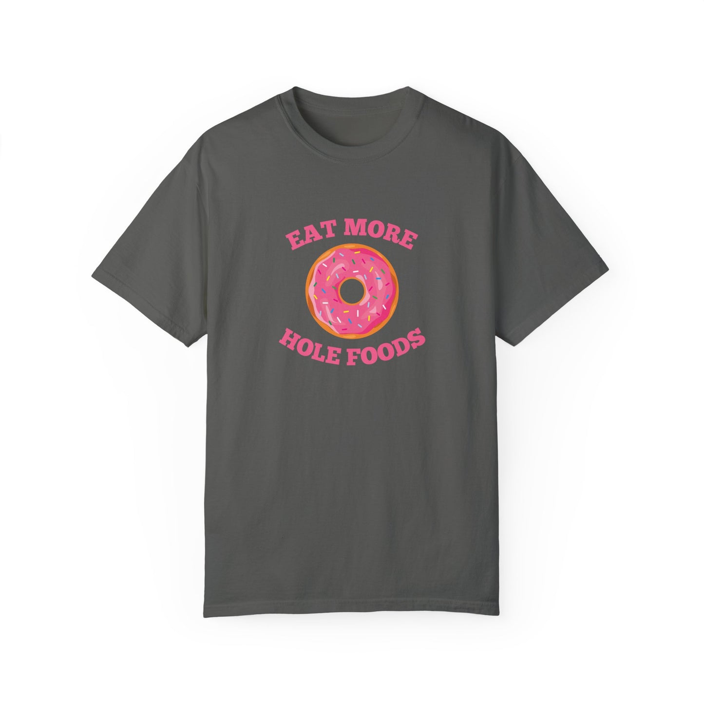 Eat More Hole Foods T-shirt