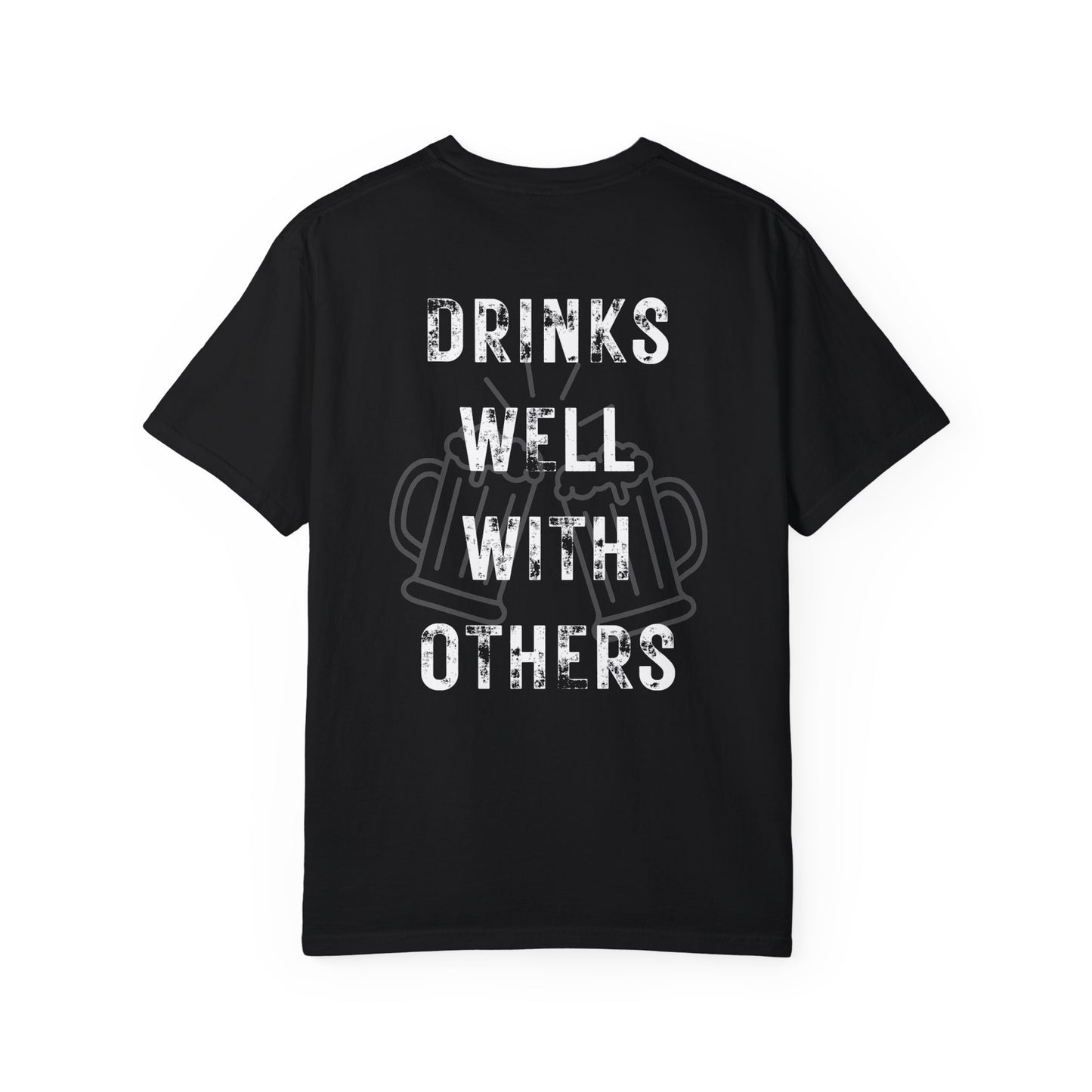 Drinks Well With Others T-Shirt