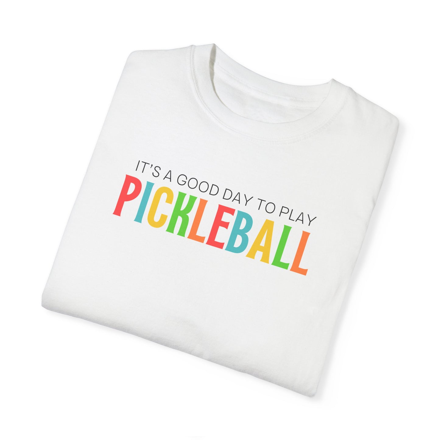 It's A Good Day to Play Pickleball T-Shirt