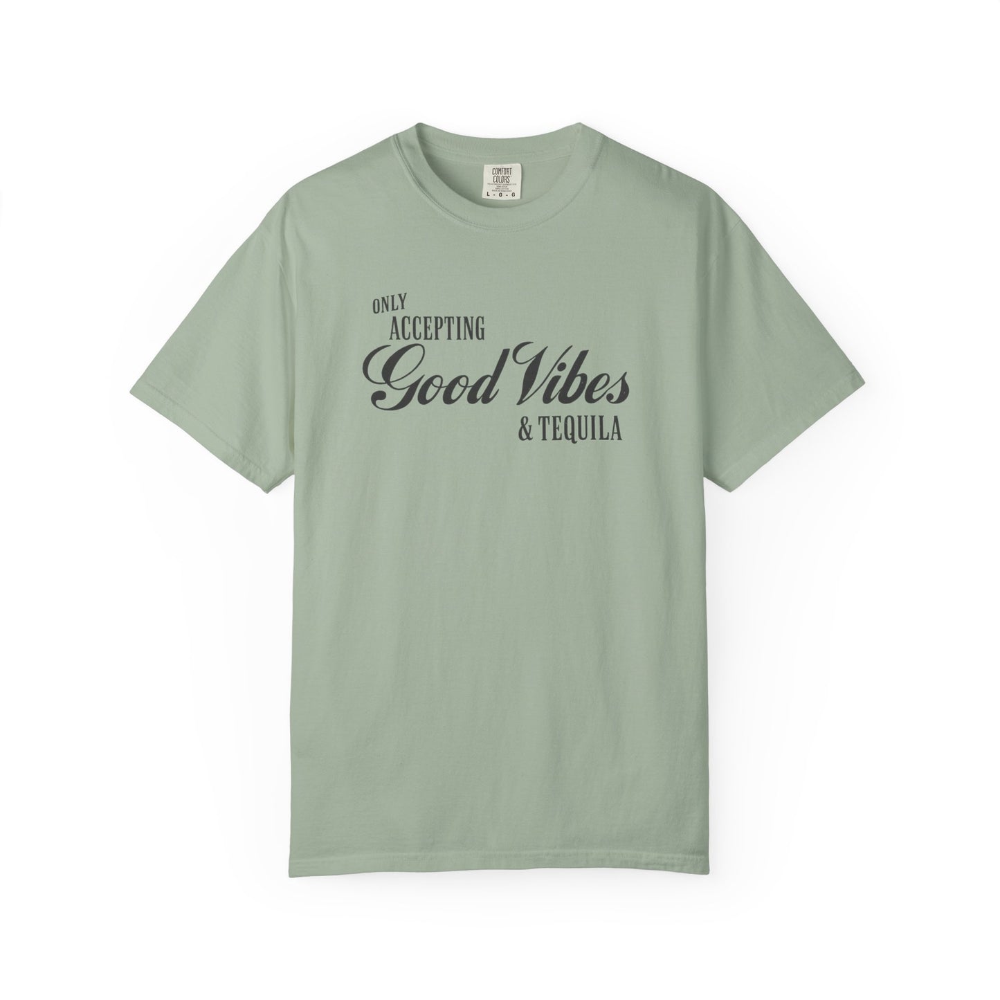 Only Accepting Good Vibes & Tequila T-Shirt