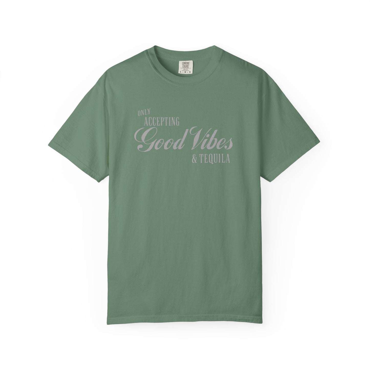 Only Accepting Good Vibes & Tequila T-Shirt