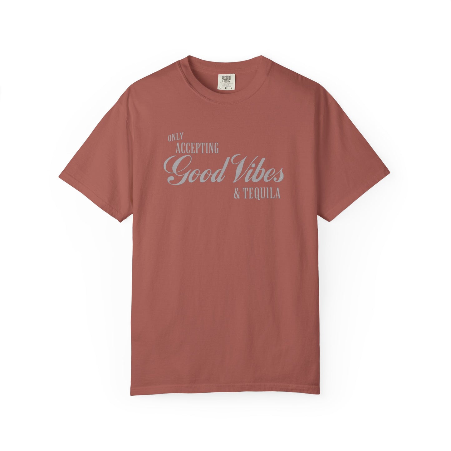 Only Accepting Good Vibes & Tequila T-Shirt