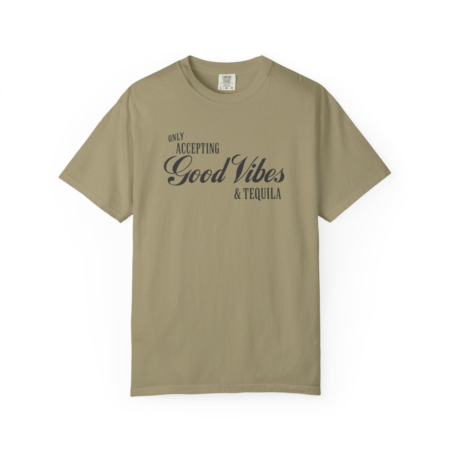 Only Accepting Good Vibes & Tequila T-Shirt