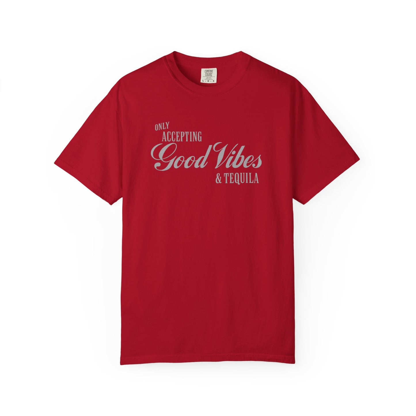 Only Accepting Good Vibes & Tequila T-Shirt